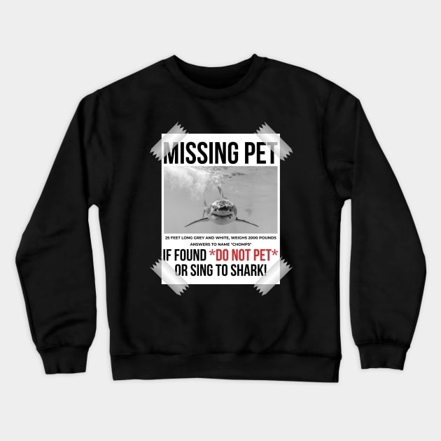 Missing Pet Cool Unique Funny Great White Shark Crewneck Sweatshirt by threefngrs